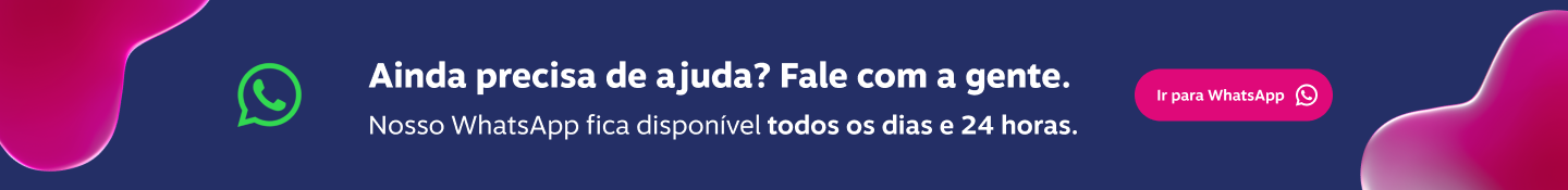 Ainda precisa de ajuda? Fale com a gente, imagem clicável, ir para https://api.whatsapp.com/send/?phone=551130048858&text&type=phone_number&app_absent=0